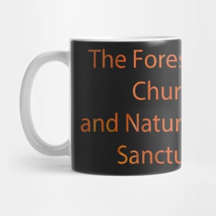 The Forest is My Church Mug